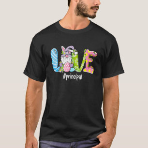 Love Principal Life Funny Gnome Easter Day Bunny E T-Shirt