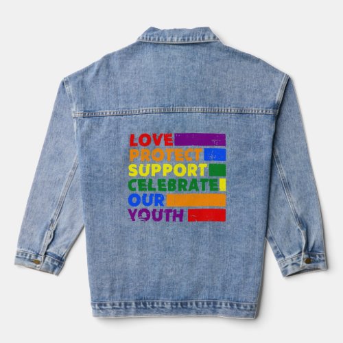 Love Protect Support Celebrate say gay trans Youth Denim Jacket
