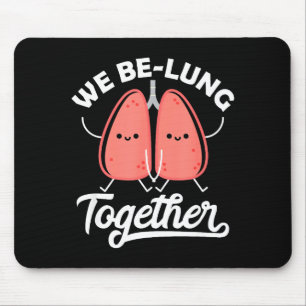 Love Pun Resratory Therast We Belung Together Vale Mouse Pad