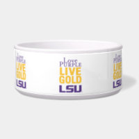 Love Purple Live Gold LSU Logo Bowl