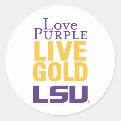 Love Purple Live Gold LSU Logo Classic Round Sticker