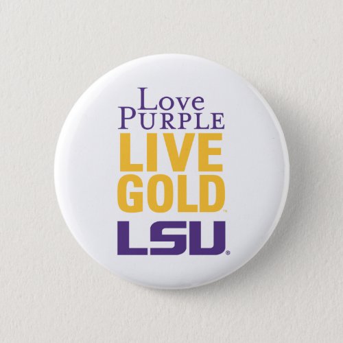 Love Purple Live Gold LSU Logo Pinback Button