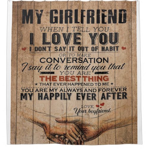Love Quote For Girlfriend  Funny Quotes Gift Shower Curtain
