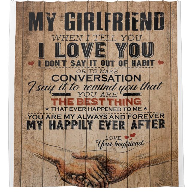 Love Quote For Girlfriend | Funny Quotes Gift Shower Curtain (Front)