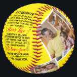 Love Quote To My Daughter with Custom 4 Photos Softball<br><div class="desc">To My Daughter I Want You To believe deep in your heart that you are capable of achieving anything you put your mind to and that you will never lose you either win or learn just go forth and aim for the skies I can't promise to be here for the...</div>