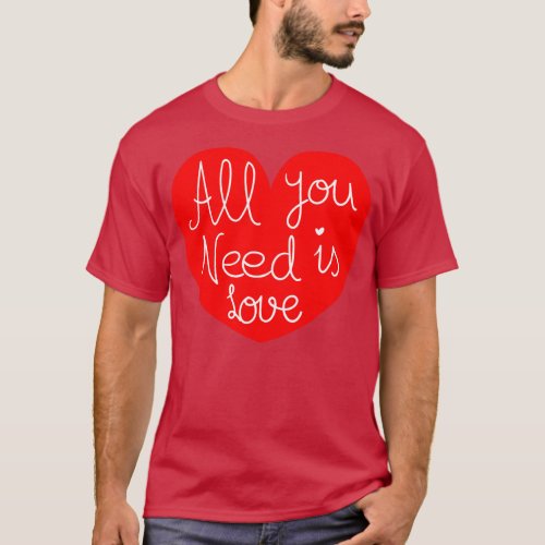 Love Quote Valentines Heart T_Shirt