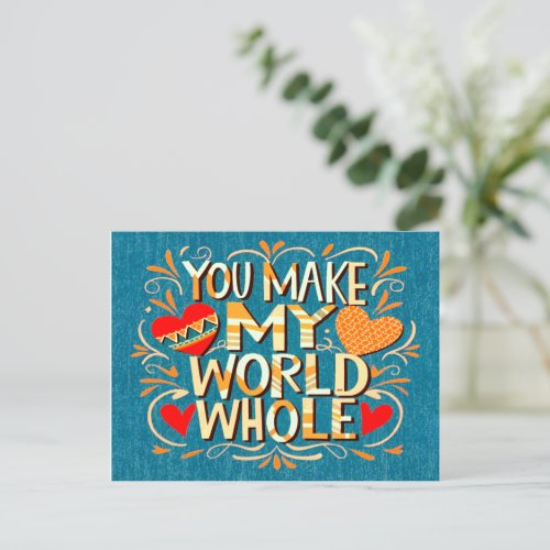 LOVE QUOTE YOU MAKE MY WORLD WHOLE HOLIDAY POSTCARD