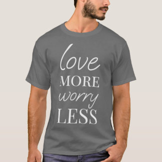 Love Quotes Quotes For Life T-Shirt