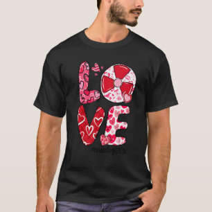 LOVE Radiology Heart Radiologist Life Valentine's T-Shirt