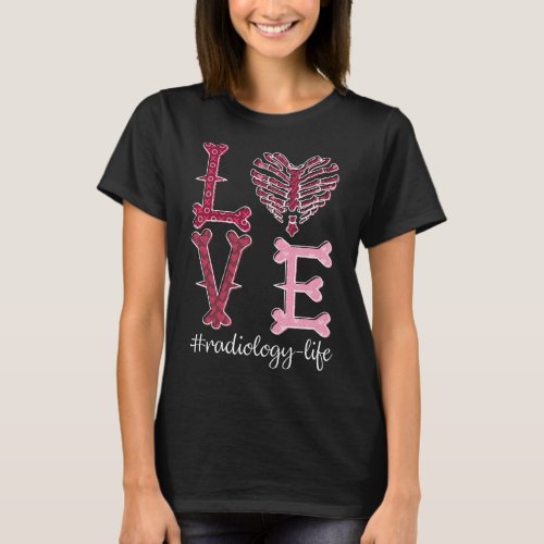 Love Radiology Tech Shirt Rad Tech Valentine Shirt