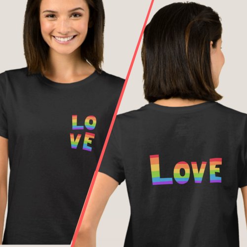 LOVE Rainbow Colors LGBTQ Pride Front  Back Print T_Shirt