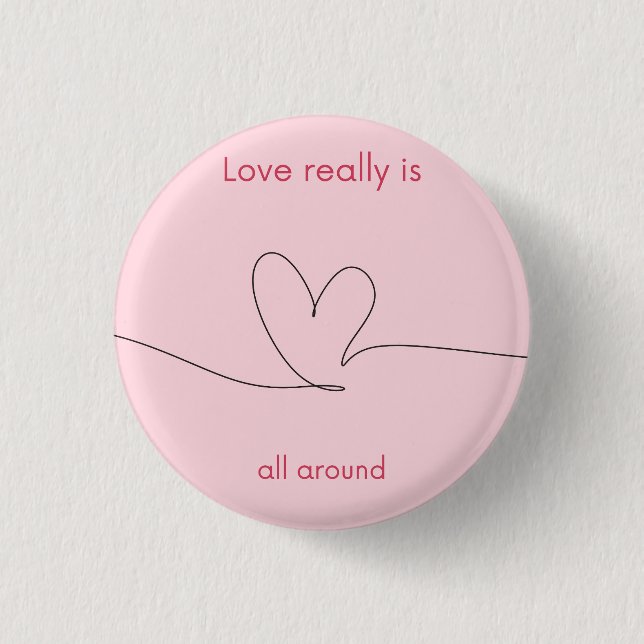 Love really is all around button (Front)