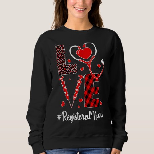 Love Registered Nurse Valentines Day Flannel Nurse Sweatshirt
