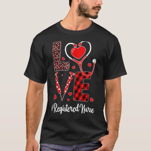 Love Registered Nurse Valentines Day Flannel Nurse T_Shirt