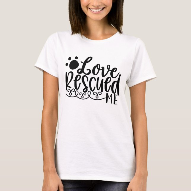 Love Rescued Me Paw Print Tee (Front)