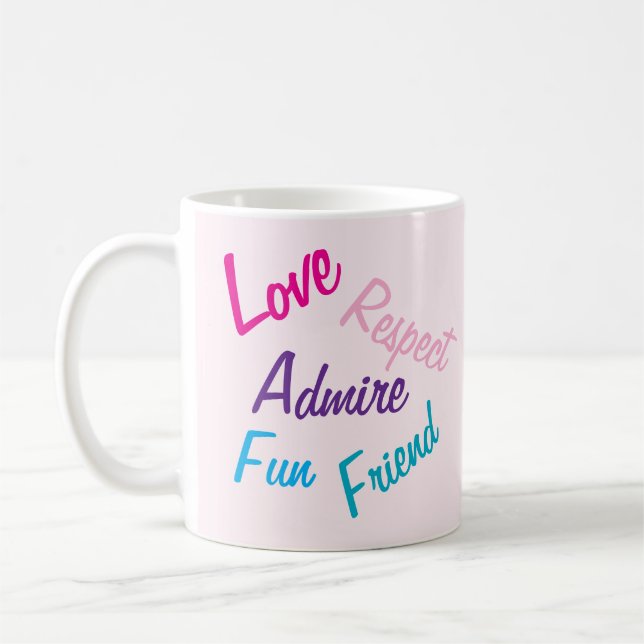 Love Respect Admire Best Mom Ever Coffee Mug (Left)