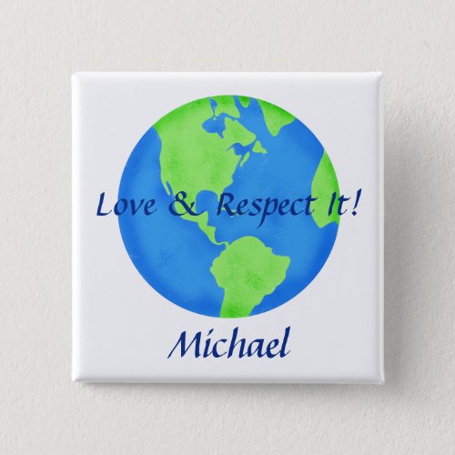 Love Respect Earth Globe Art Name Badge Pinback Button