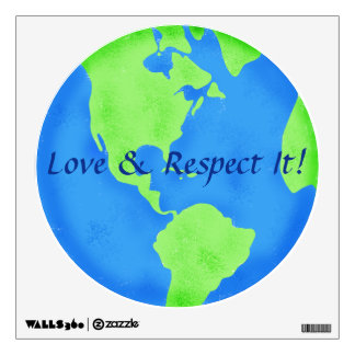 Love Respect Earth Globe Art Wall Decal