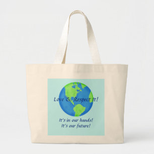 Love Respect Earth, Our Future In Our Hands Blue Large Tote Bag