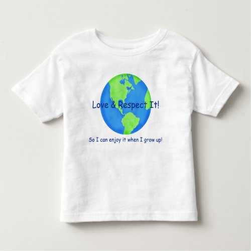 Love Respect Earth Save it for me Kids Toddler T_shirt