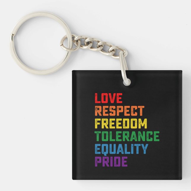 Love Respect Freedom Tolerance Equality Pride Keychain (Front)