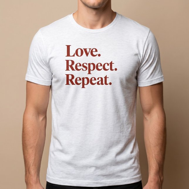 Love. Respect. Repeat. Couples T-Shirt (Creator Uploaded)