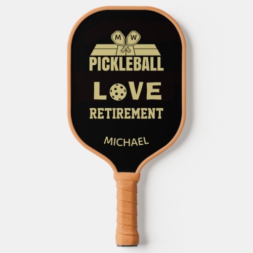 Love Retirement Monogram Name Court   Pickleball Paddle