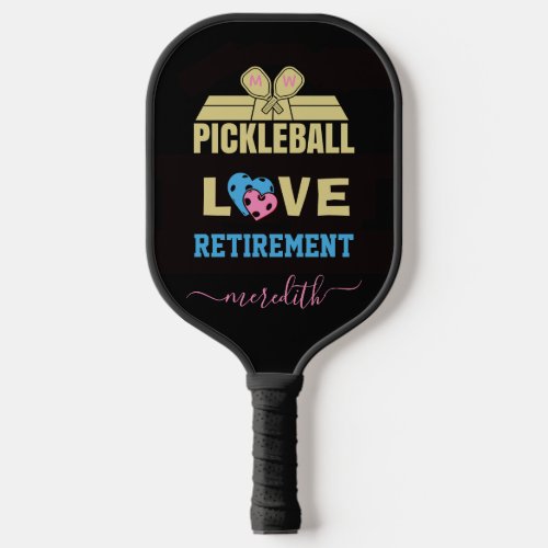 Love Retirement Monogram Name Court  Pickleball Paddle