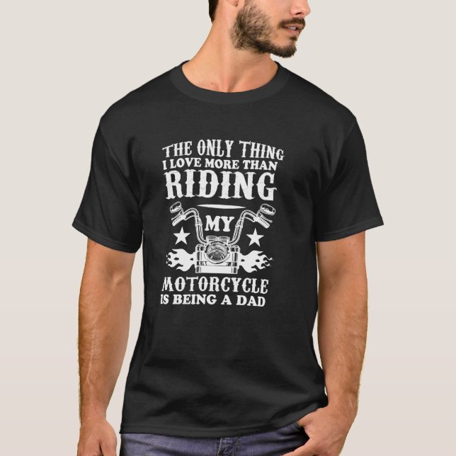 Love Riding Motorcycle Dad T-Shirt (Front)