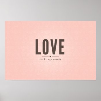 Love Rocks My World Poster In Pink Damask by AestheticallySmitten at Zazzle