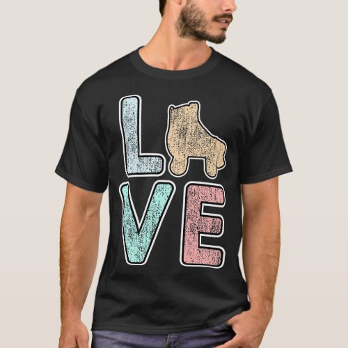 Love Roller Skates T_Shirt