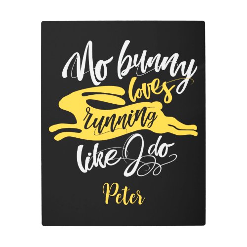  Love Run Funny Yellow Bunny Motivation Typography Metal Print