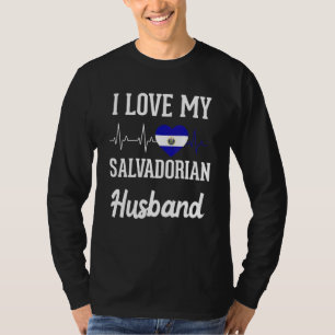 Love Salvadoran Husband Flag El Salvador Salvadore T-Shirt