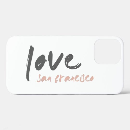 Love San Francisco  California USA City Frisco iPhone 12 Case
