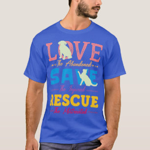 Love Save Rescue Dog Cat Animals Shelter Support T-Shirt