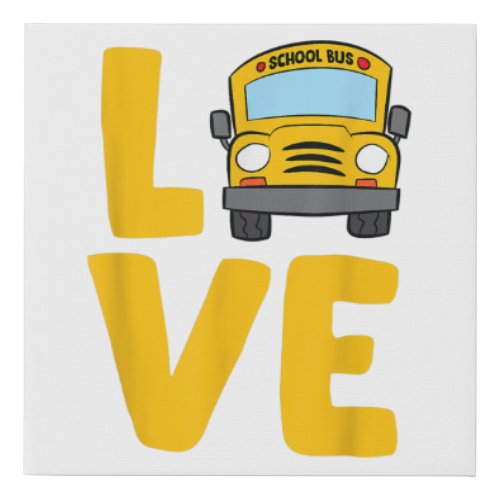 Love School Bus Driver Schoolbus Busdriver Faux Canvas Print