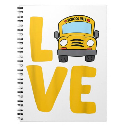 Love School Bus Driver Schoolbus Busdriver Notebook