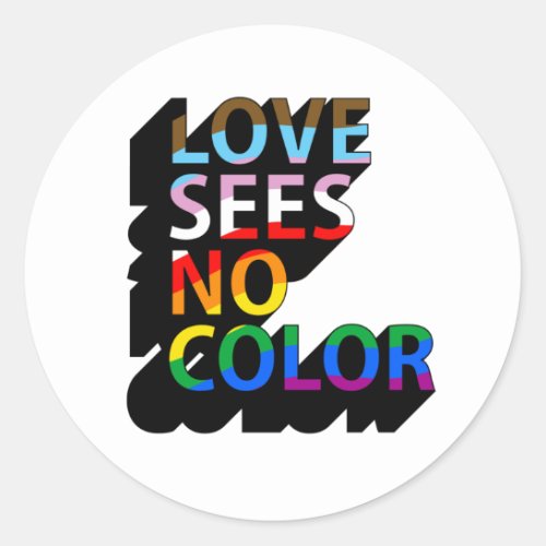 Love sees no color classic round sticker