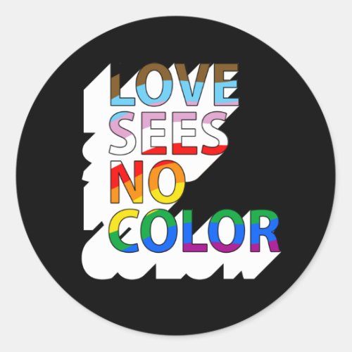 Love sees no color classic round sticker