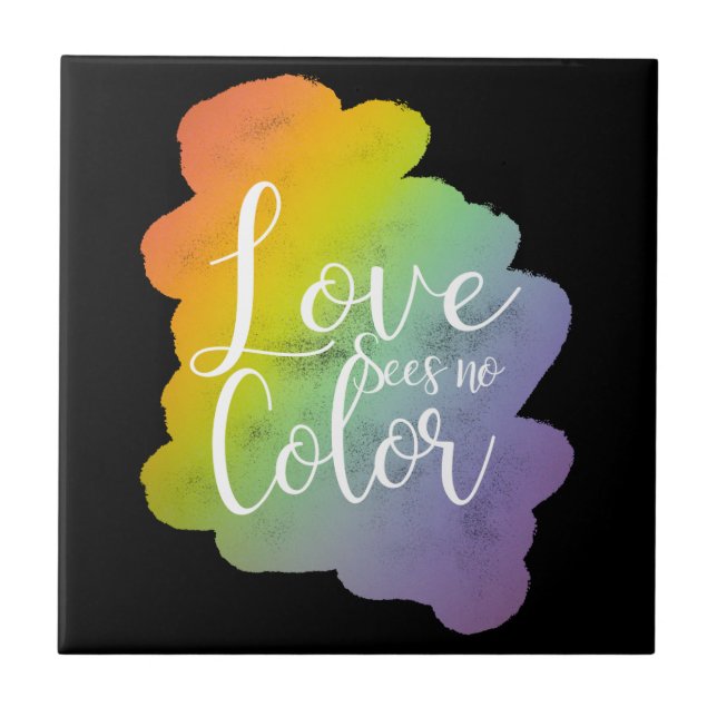Love Sees No Color Quote Rainbow Black Ceramic Tile (Front)
