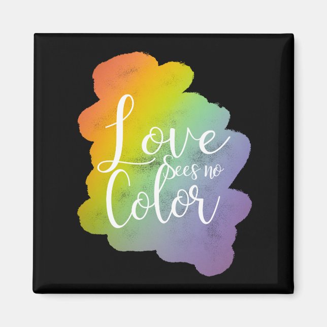 Love Sees No Color Quote Rainbow Black Magnet (Front)