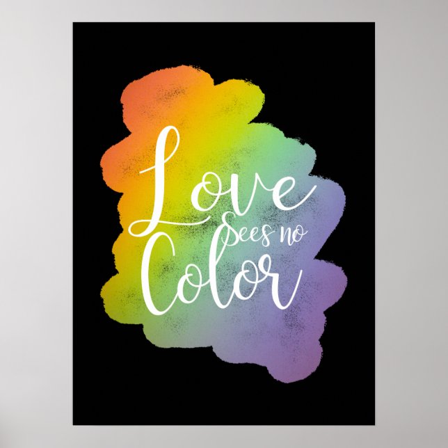 Love Sees No Color Quote Rainbow Black Poster (Front)