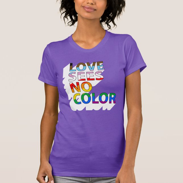 Love Sees No Color T-Shirt (Front)