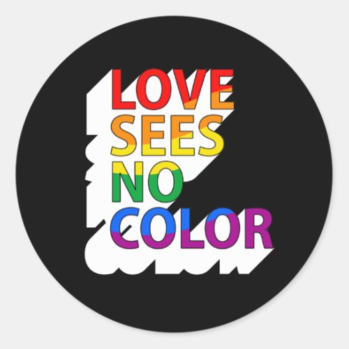 LOVE SEES NO COLOR T_Shirt Classic Round Sticker