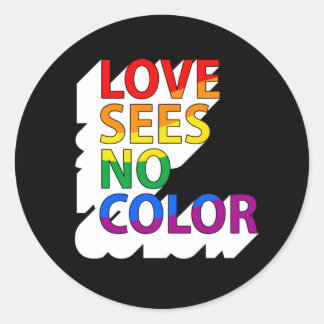 LOVE SEES NO COLOR T-Shirt Classic Round Sticker
