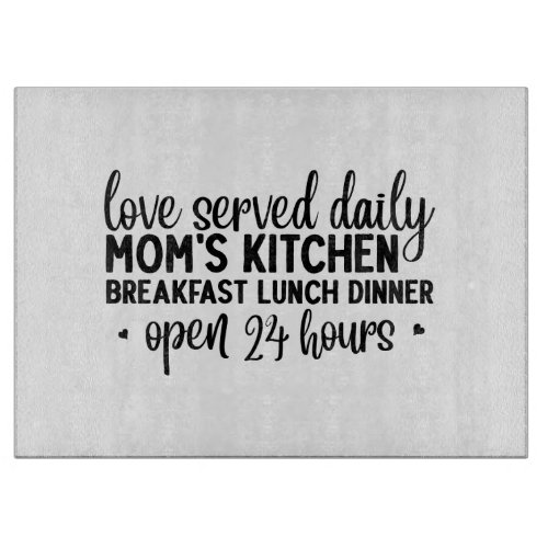 Love Served Daily MOMs KITCHEN Cutting Board