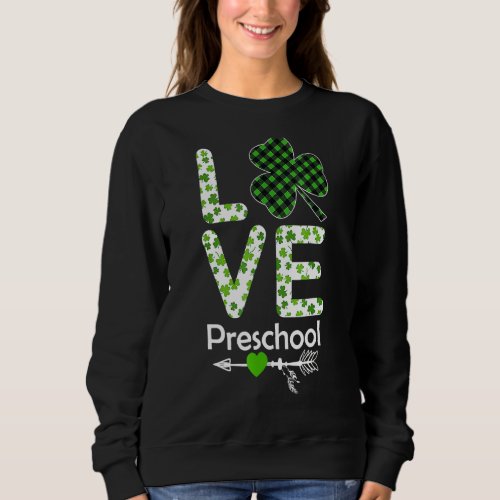 Love Shamrock Preschool Teachers Costume St Patric Sweatshirt