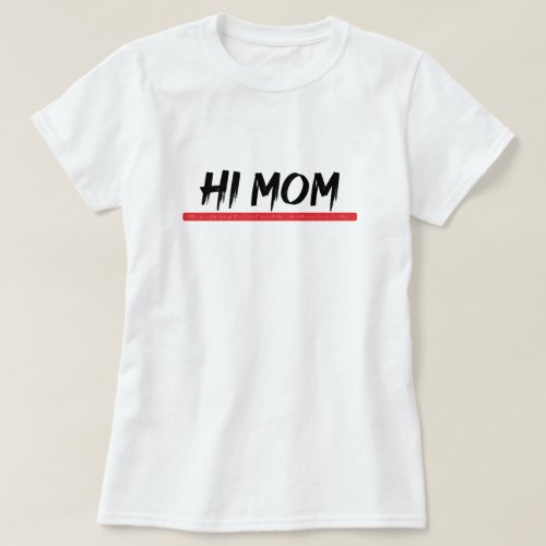 Love shirt mom  Hi mom With Lovely Letter Mother