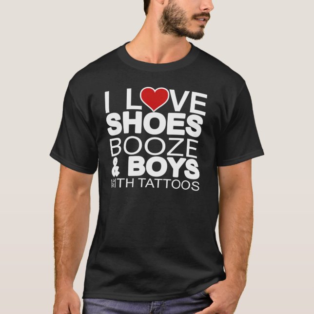Love Shoes Booze Boys with Tattoos T-Shirt (Front)