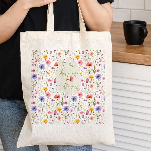 Love Shopping and Flowers Colorful Wildflower Tote Bag